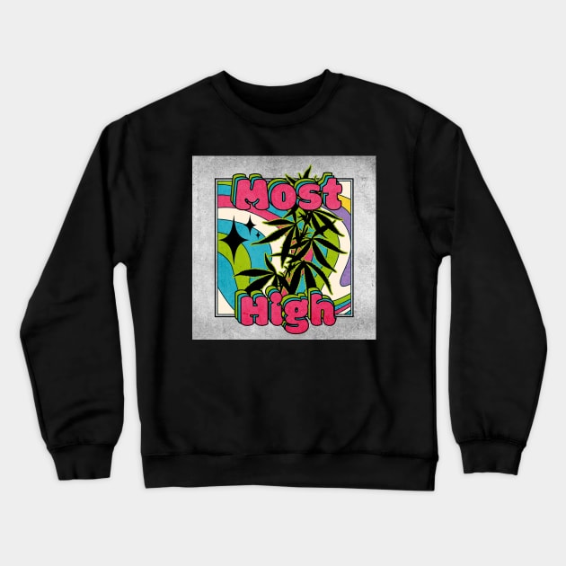 Most High Crewneck Sweatshirt by Oldetimemercan